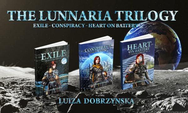 The Lunnaria Trilogy- Exile, conspiracy & Heart on Battery